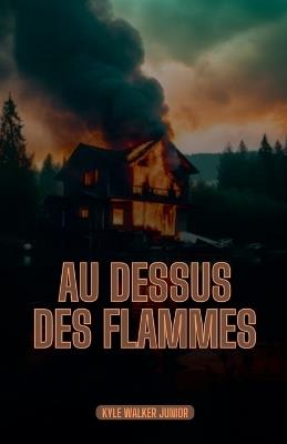 Au dessus des flammes - Kyle Walker Junior - cover