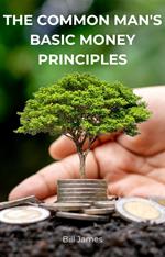 The Common Man's Basic Money Principles