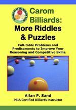 Carom Billiards: More Riddles & Puzzles - Full-Table Quagmires and Quandaries