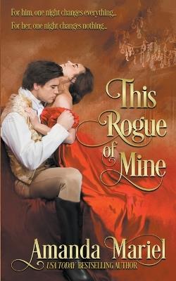 This Rogue of Mine - Amanda Mariel - cover