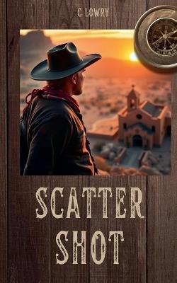 Scatter Shot - C Lowry - cover