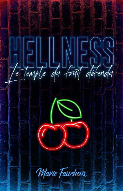 Hellness - Le Temple du Fruit Défendu - Marie FAUCHEUX - ebook