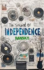 The Sound of Independence: A Notes For My Friends