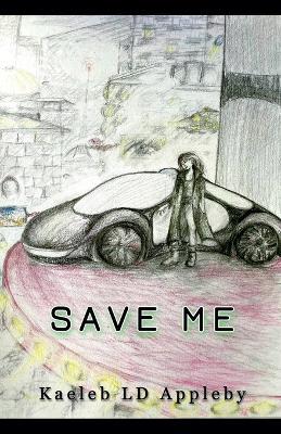 Save Me - Kaeleb LD Appleby - cover