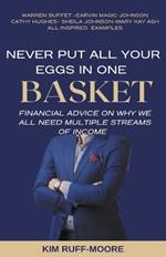 Never Put All Your Eggs In One Basket