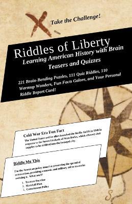 Riddles of Liberty: Learning American History with Brain Teasers and Quizzes - Drew Zeitlin - cover