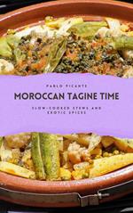 Moroccan Tagine Time: Slow-Cooked Stews and Exotic Spices