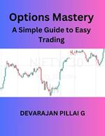 Options Mastery: A Simple Guide to Easy Trading