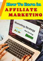 How To Earn In Affiliate Marketing