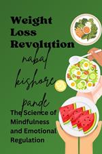 Weight Loss Revolution The Science of Mindfulness and Emotional Regulation