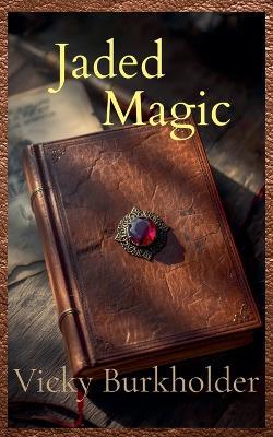 Jaded Magic - Vicky Burkholder - cover