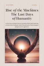 Rise of the Machines The Last Days of Humanity
