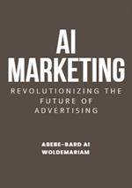 AI Marketing: Revolutionizing the Future of Advertising