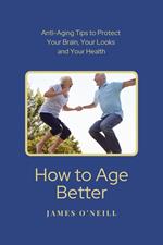 How to Age Better