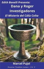 Dana y Roger Investigadores - El Misterio del C?liz Celta