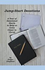 Jump Start Devotions: A Year of Devotional Starts to Help Us Come Closer to Christ