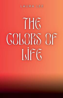 The Colors of Life - Laura Lee - cover