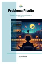 Problema Risolto: Soluzioni Pratiche ai Problemi di Mixaggio in Home Studio