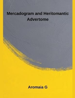 Mercadogram and Heritomantic Advertome - Aromaia G - cover