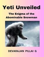 Yeti Unveiled: The Enigma of the Abominable Snowman