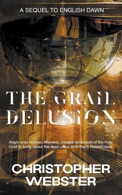 The Grail Delusion - Christopher Webster - cover