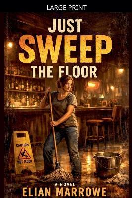 Just Sweep The Floor - Elian Marrowe - cover