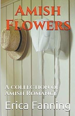 Amish Flowers - Erica Fanning - cover