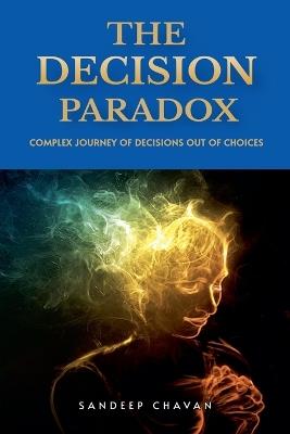 The Decision Paradox - Sandeep Chavan - cover
