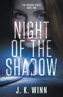 Night of the Shadow - J K Winn - cover