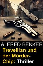Trevellian und der Mörder-Chip: Thriller