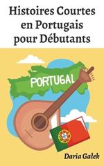 Histoires Courtes en Portugais pour D?butants