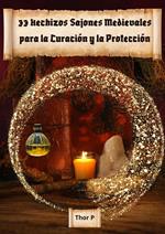 33 Hechizos Sajones Medievales para la Curación y la Protección