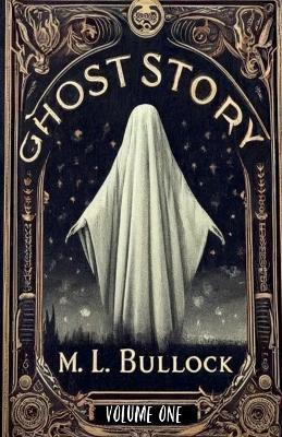 Ghost Story - M L Bullock - cover