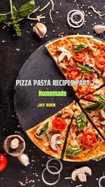 Pizza Pasta Recipe Part 2 Homemade