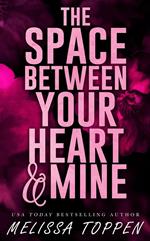 The Space Between Your Heart & Mine