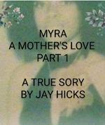 Myra: A Mother's Love Part 1