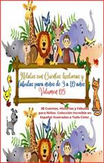 Relatos con Cuentos, historias y fábulas para niños de 3 a 10 años. Volumen 05