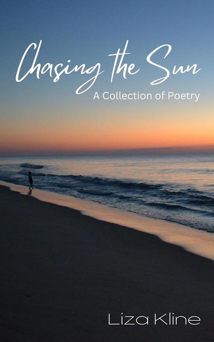 Chasing the Sun - A Collection of Poetry