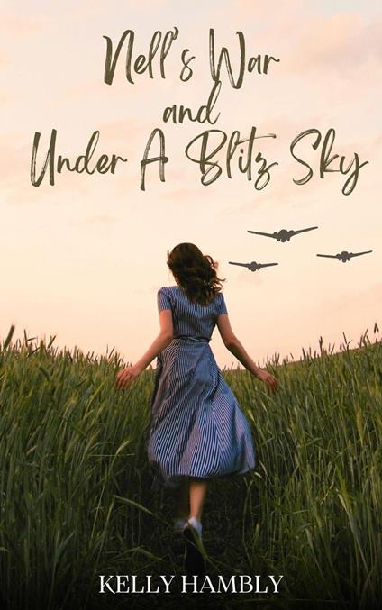 Nell's War and Under A Blitz Sky