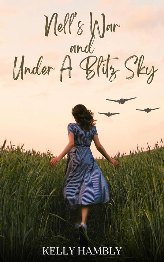 Nell's War and Under A Blitz Sky