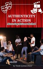 Authenticity in Action: Mastering Meisner Method