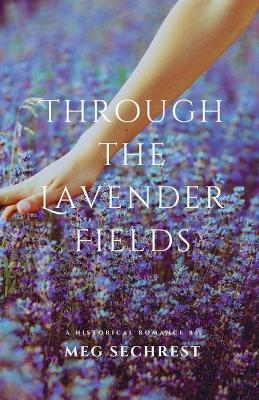Through the Lavender Fields - Meg Sechrest - cover