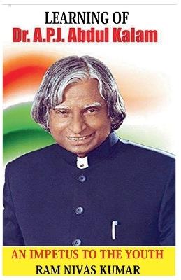 Learning Of Dr. APJ Abdul Kalam: An Impetus To The Youth - Ram Nivas Kumar - cover