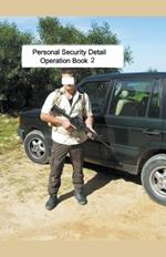 Personal Security Detail Operations Book 2
