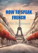 How To Speak French For Beginners