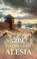 52 BC: The Siege of Alesia