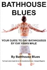 Bathhouse Blues: Your Guide to Gay Bathhouses
