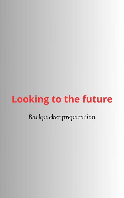 Looking to the future - Backpacker - ebook