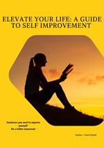 Elevate Your Life: A Guide to Self Improvement