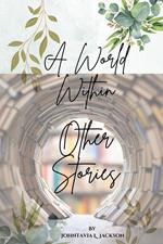 A World Within Other Stories